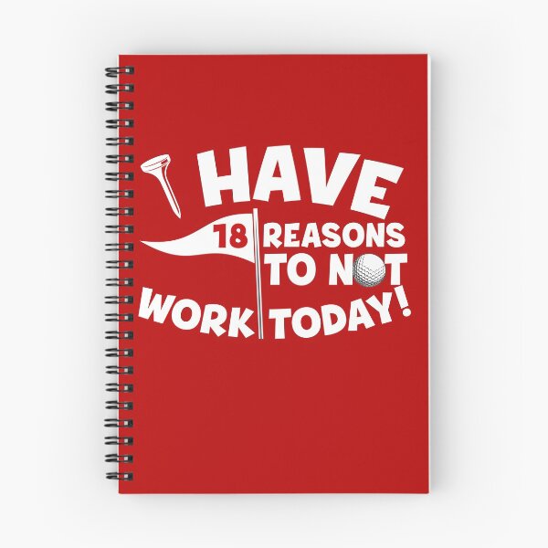 Item preview, I Have 18 Reasons to Not Work Today Golf designed and sold by karmcg.