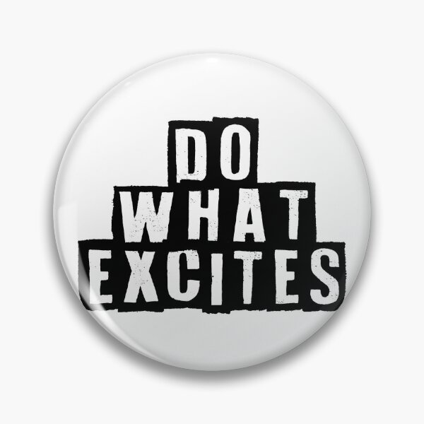 Item preview, Do What Excites designed and sold by justabunstudio.