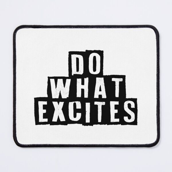 Item preview, Do What Excites designed and sold by justabunstudio.