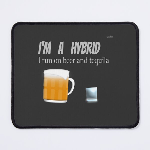 Item preview, I'm a hybrid, I run on beer and tequila designed and sold by wowitsmytshirt.