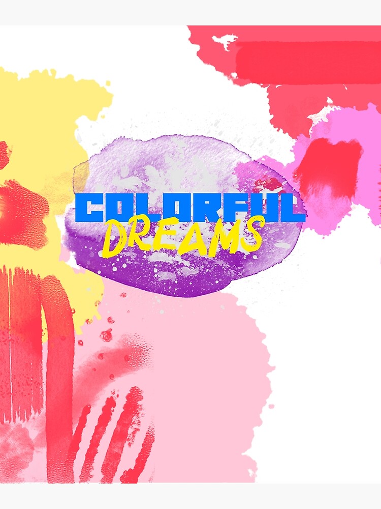 "COLORFUL DREAMS" Poster for Sale by Semruk Redbubble