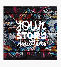 colorful hip hop grunge your story matters graffiti Photographic Print