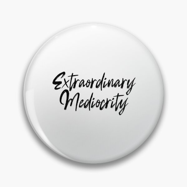 Item preview, Extraordinary mediocrity. designed and sold by 1Lio.