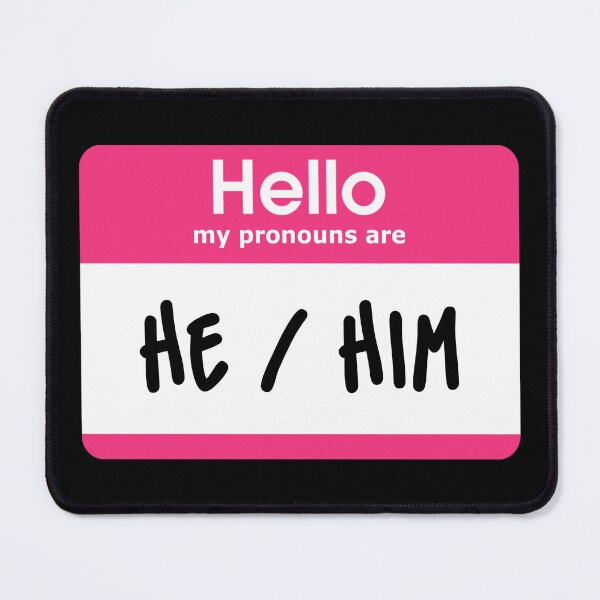 Item preview, Hello My Pronouns Are He Him Pink designed and sold by everything4eva.