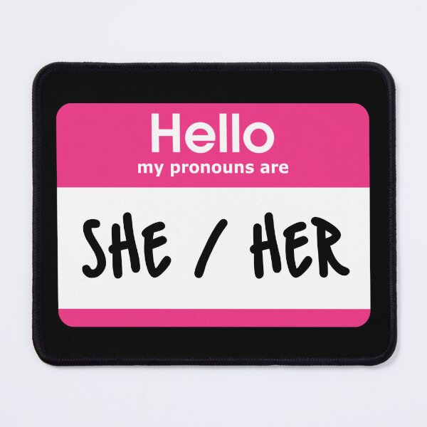 Item preview, Hello My Pronouns Are She Her Pink designed and sold by everything4eva.