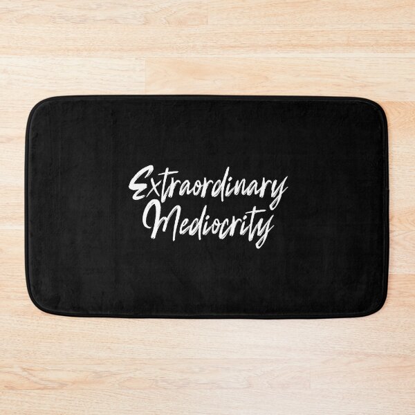 Item preview, Extraordinary mediocrity. designed and sold by 1Lio.