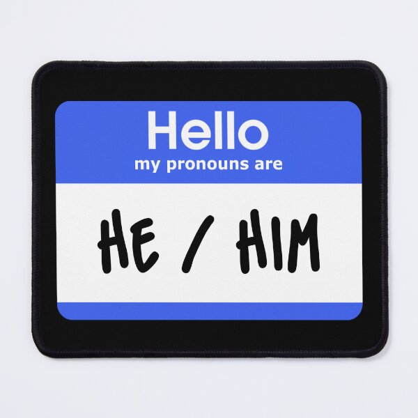 Item preview, Hello My Pronouns Are He Him Blue designed and sold by everything4eva.