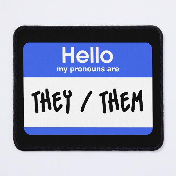 Item preview, Hello My Pronouns Are They Them Blue designed and sold by everything4eva.
