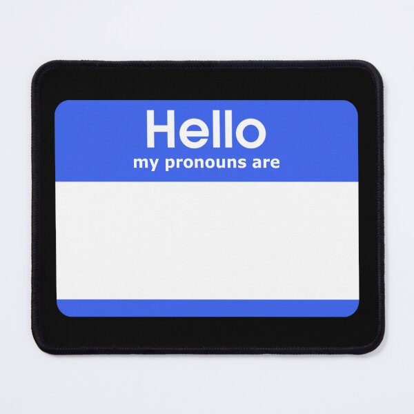 Item preview, Hello My Pronouns Are BLANK Blue designed and sold by everything4eva.