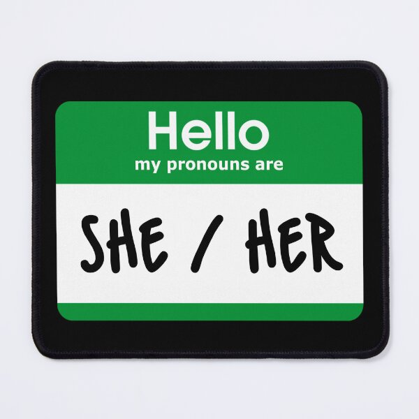 Item preview, Hello My Pronouns Are She Her Green designed and sold by everything4eva.