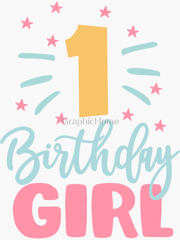 "FIRST BIRTHDAY GIRL" Sticker for Sale by GraphicHome Redbubble