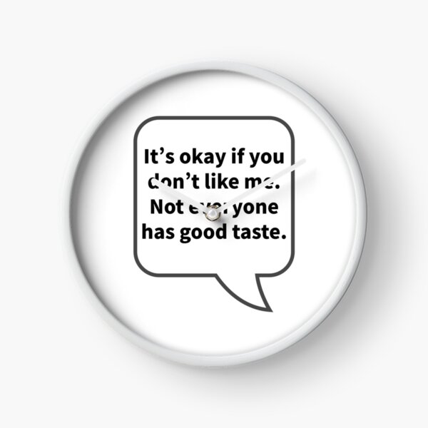 Item preview, Funny Sarcastic Quotes - It’s okay if you don’t like me. Not everyone has good taste. designed and sold by E-YO.