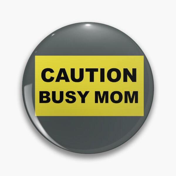 Item preview, CAUTION BUSY MOM design designed and sold by lobodelnoir.
