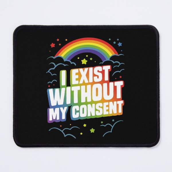 Item preview, I Exist Without My Consent designed and sold by louisabu.