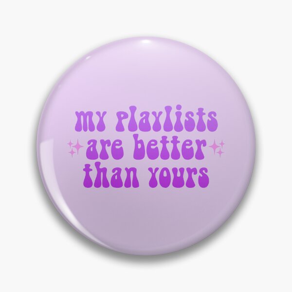 Item preview, My Playlists Are Better Than Yours Purple designed and sold by everything4eva.