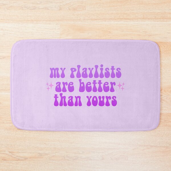 Item preview, My Playlists Are Better Than Yours Purple designed and sold by everything4eva.