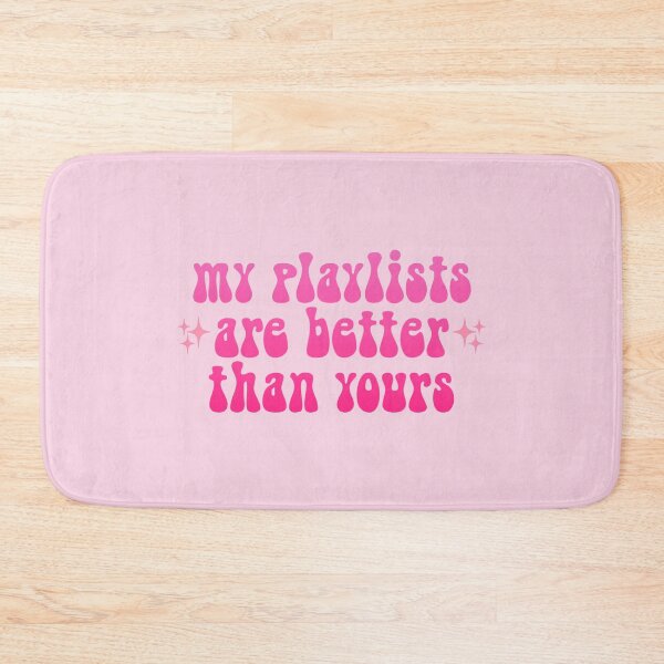 Item preview, My Playlists Are Better Than Yours Pink designed and sold by everything4eva.
