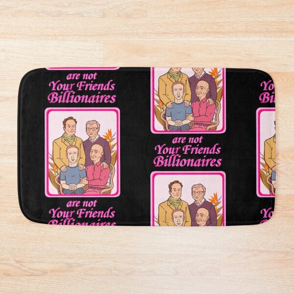 Item preview, Billionaires Are Not Your Friends  designed and sold by HeberJones.