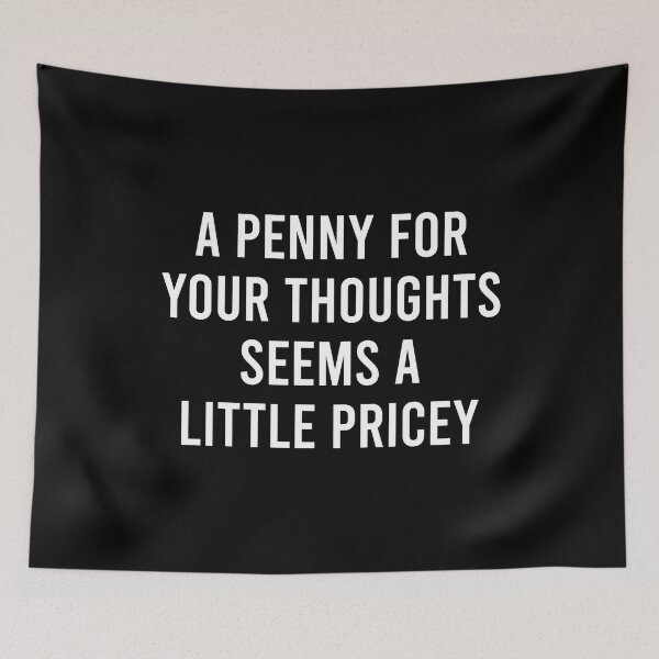 Item preview, A penny for your thoughts seems a little pricey designed and sold by QueendarChanse.