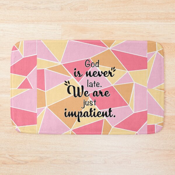 Item preview, God is never late,  We are just impatient. designed and sold by Art-shia.
