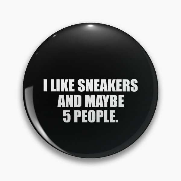 Item preview, I like sneakers and maybe 5 people designed and sold by QueendarChanse.