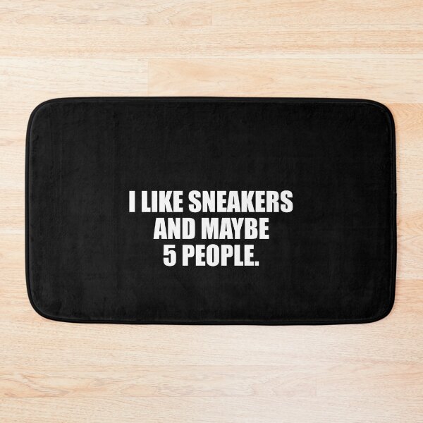 Item preview, I like sneakers and maybe 5 people designed and sold by QueendarChanse.