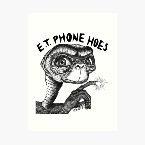 E.T. PHONE HOES Art Print