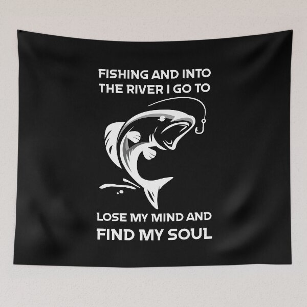 Item preview, Fishing And Into The River I Go To Lose My Mind And Find My Soul designed and sold by Sunset Design.