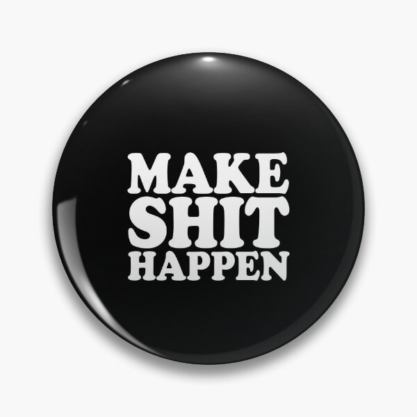 Item preview, Make shit happen designed and sold by andygiangore.