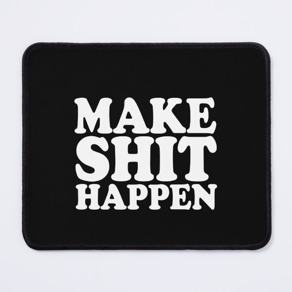 Item preview, Make shit happen designed and sold by andygiangore.