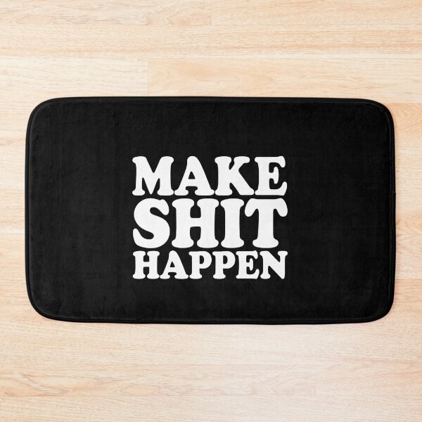 Item preview, Make shit happen designed and sold by andygiangore.