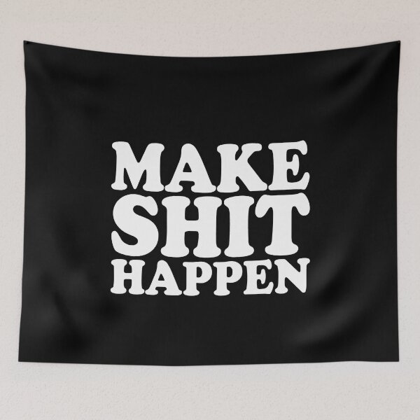 Item preview, Make shit happen designed and sold by andygiangore.