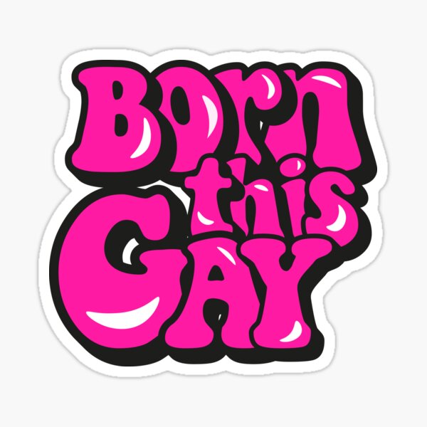 Gay Pride Born This Gay Pride Sticker For Sale By Mariannieuw