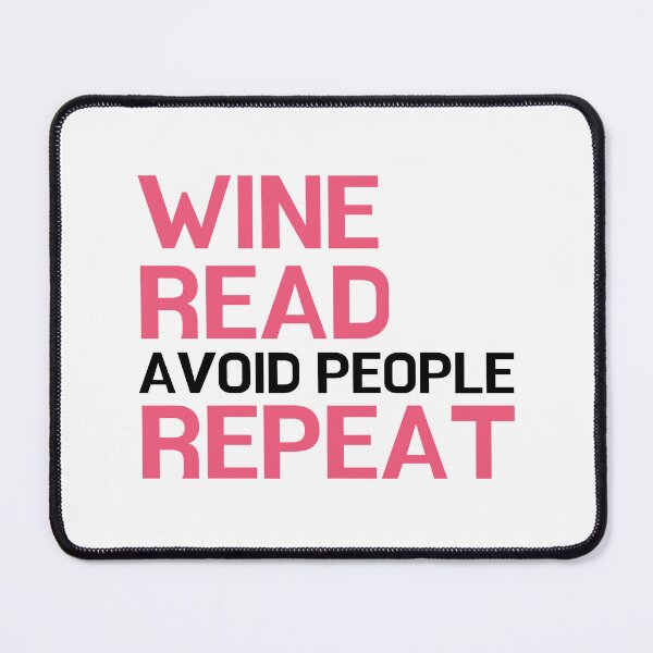 Item preview, Wine, Read, Avoid People, Repeat - for literature lovers designed and sold by ThreadlyAndCo.