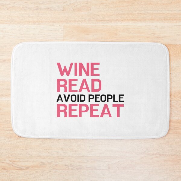 Item preview, Wine, Read, Avoid People, Repeat - for literature lovers designed and sold by ThreadlyAndCo.