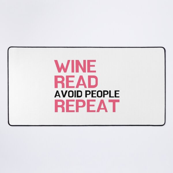 Item preview, Wine, Read, Avoid People, Repeat - for literature lovers designed and sold by ThreadlyAndCo.