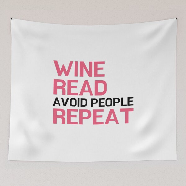 Item preview, Wine, Read, Avoid People, Repeat - for literature lovers designed and sold by ThreadlyAndCo.