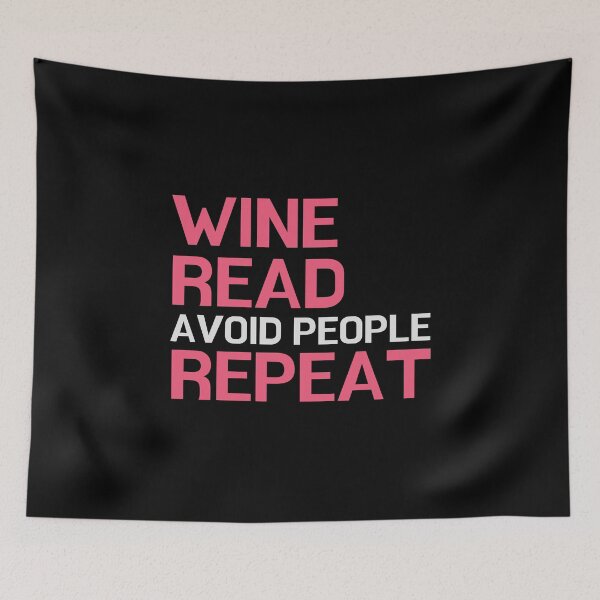 Item preview, Wine, Read, Avoid People, Repeat - for literature lovers designed and sold by ThreadlyAndCo.