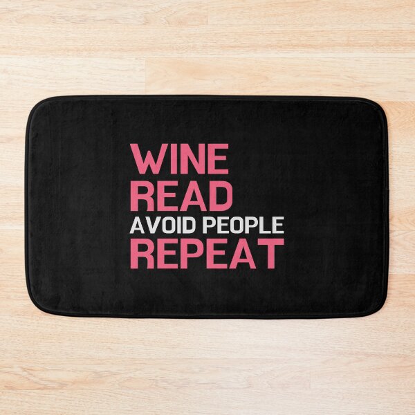 Item preview, Wine, Read, Avoid People, Repeat - for literature lovers designed and sold by ThreadlyAndCo.