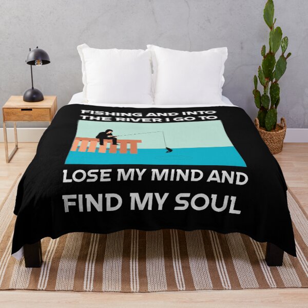 Item preview, Fishing And Into The River I Go To Lose My Mind And Find My Soul designed and sold by Sunset Design.