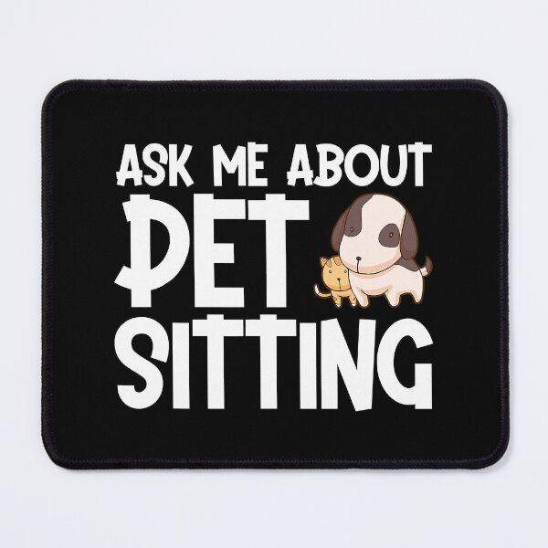Item preview, Ask Me About Pet Sitting - Dog Cat Pet Sitter designed and sold by DNW-art.