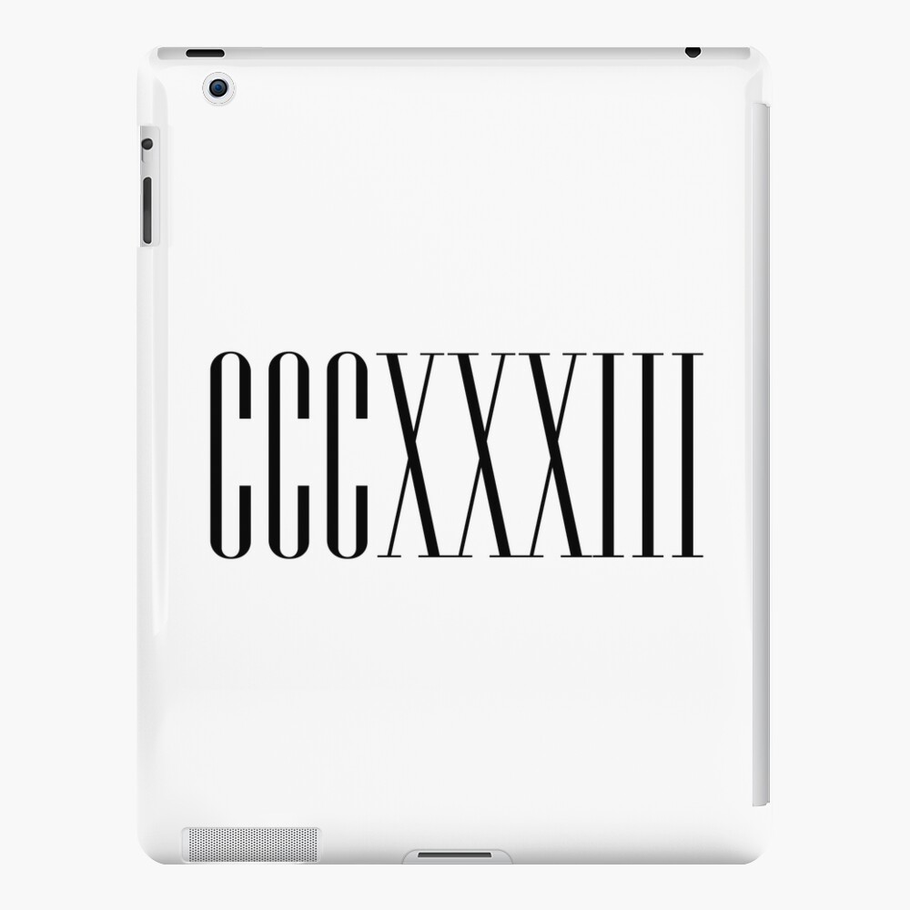 Roman Numeral 333 Roman Numeral CCCXXXIII Number 333 Roman   Mwo,x1000,ipad 2 Snap Pad,1000x1000,f8f8f8 