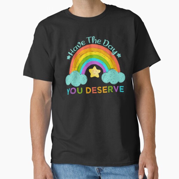 Item preview, Have The Day You Deserve Saying Cool Motivational Quote       designed and sold by PhillipsStore22.