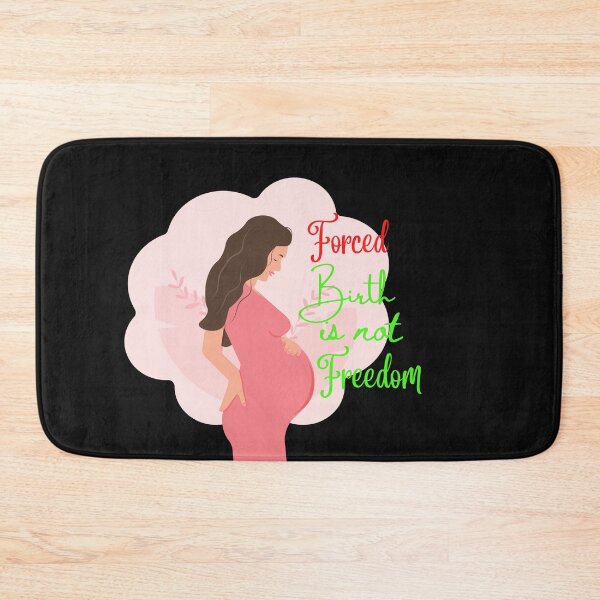 Item preview, Forced Birth is Not Freedom designed and sold by Gota-30.