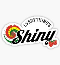 Everything's Shiny, Cap'n. Not to fret. Sticker
