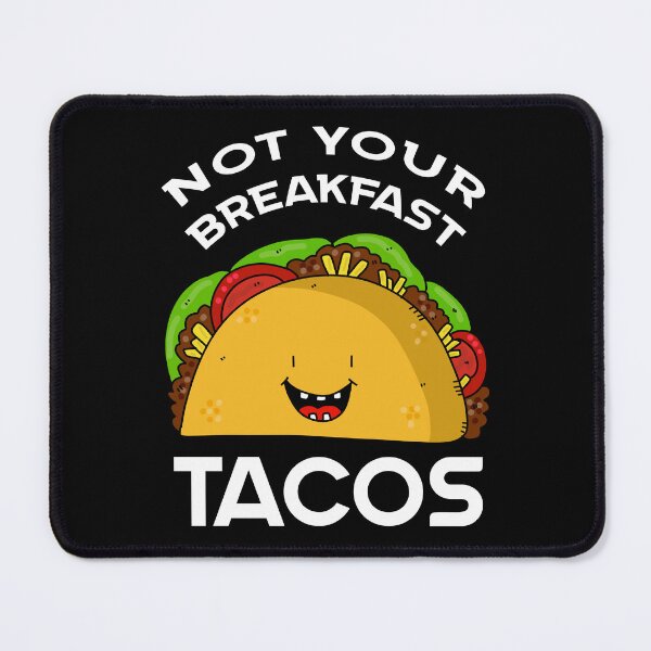 Item preview, Not Your Breakfast Taco designed and sold by Sunset Design.