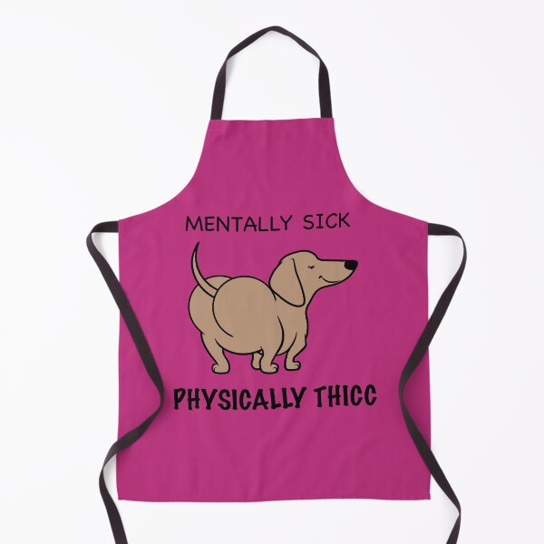 Item preview, Mentally Sick Physically Thicc designed and sold by Daschunddesigns.