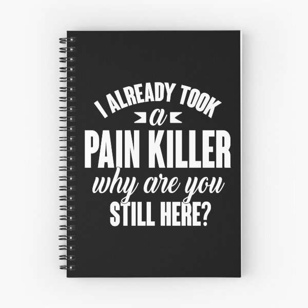 Item preview, I already took a pain killer. why are you still here? designed and sold by nektarinchen.