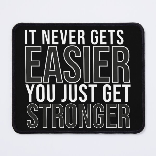 Item preview, It Never Gets Easier You Just Get Stronger designed and sold by liamstyle.