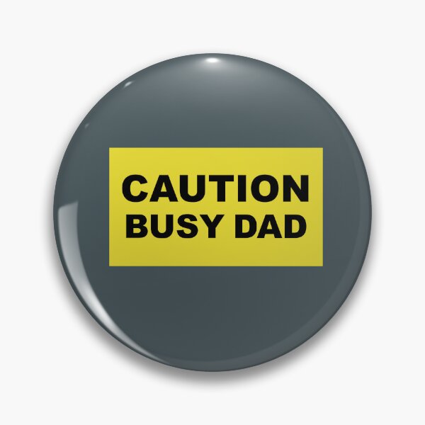 Item preview, CAUTION BUSY DAD design designed and sold by lobodelnoir.